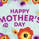 What Date is Mother’s Day? A Complete Guide to Celebrating Moms Around the World