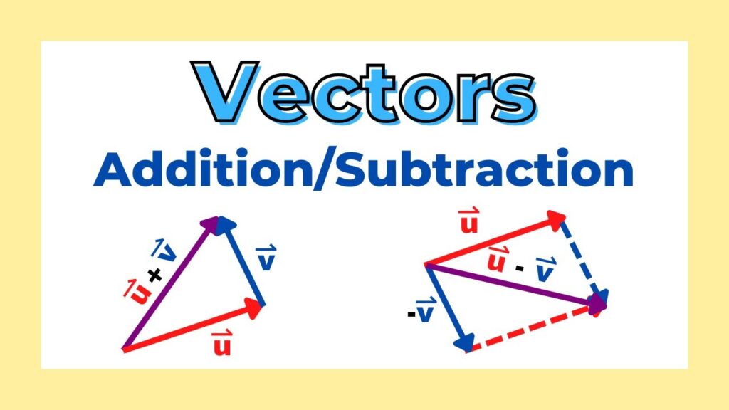 Understanding Vector Subtraction in Mathematics and Physics: A Clear and Conceptual Exploration of Direction, Magnitude, and Real-World Meaning